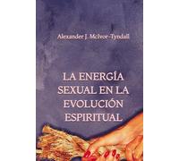 La Energía Sexual en la Evolución Espiritual