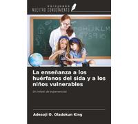La enseñanza a los huérfanos del sida y a los niños vulnerables: Un relato de experiencias