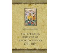 La entrada abierta al palacio cerrado del rey / An Open Entrance to the Closed Palace of the King
