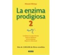 La Enzima Prodigiosa 2: Combate El Envejecimiento, Detén El Alzhéimer, Evita La Diabetes Y Mejora Tu Vida Sexual - Hiromi Shinya Hiromi Shinya (Auteur)
