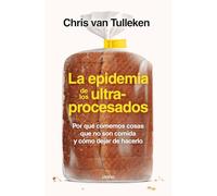 La epidemia de los ultraprocesados/ Ultra-Processed People