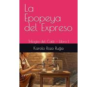 La Epopeya del Expreso: Trilogía del Café - Libro I