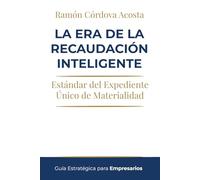 LA ERA DE LA RECAUDACIÓN INTELIGENTE: Estándar del Expediente Único de Materialidad