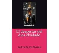 La era de los dioses: El despertar del Dios olvidado