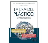 La era del plástico: El viaje de los microplásticos por el planeta y nuestro cuerpo