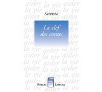 Satprem – La Clef des contes – Éditions Robert Laffont