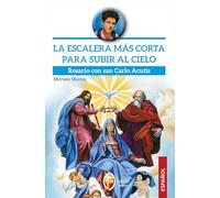 La escalera más corta para subir al cielo. Rosario con san Carlo Acutis