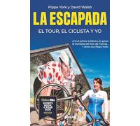 La escapada: El Tour, el ciclista y yo