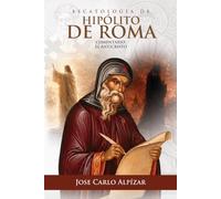 La Escatología de Hipólito de Roma: Comentario: El anticristo