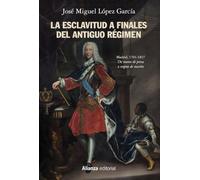 La esclavitud a finales del Antiguo Régimen. Madrid, 1701-1837