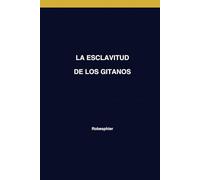 LA ESCLAVITUD DE LOS GITANOS