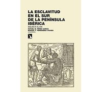 La esclavitud en el sur de la península ibérica: Siglos XV al XVII. Demografía e historia social
