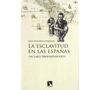 La Esclavitud En Las Españas - [Livre en VO] Piqueras, José Antonio (Auteur)