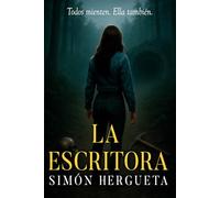 La escritora: Un thriller psicológico sobre la verdad, el poder y el miedo a uno mismo.
