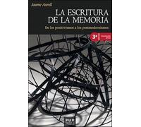 La escritura de la memoria (3ª ed.): De los positivismos a los postmodernismos