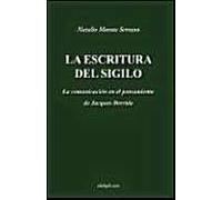La Escritura Del Sigilo - La Comunicación En El Pensamiento De Jacques Derrida