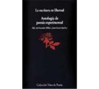 La escritura en libertad: Antología de poesía experimental
