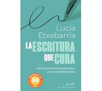 La escritura que cura. Manual de escritura expresiva para no profesionales