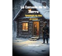 La Escuela de la Tierra: Rompiendo los hilos del destino