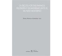 La Escuela de Salamanca: Filosofía y Humanismo ante el mundo moderno