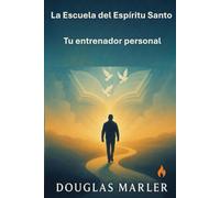 La Escuela del Espíritu Santo Tu entrenador personal