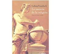 La esencia de la religion/ The Essence of Religion, Voces - Ensayo/ Voices - Essays Ludwig Feuerbach, Tomas Cuadrado (Auteur)