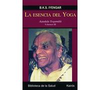 La Esencia Del Yoga. Volumen Iii - [Livre en VO] Iyengar, B K S (Auteur)