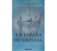 La Espada De Cristal: Arrodillarse O Sangrar - Aveyard, Victoria Aveyard, Victoria (Auteur)