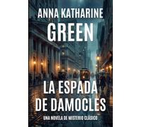 La Espada de Damocles: Una Novela de Misterio en la Nueva York de la Edad Dorada (Traducción Literaria Profesional)