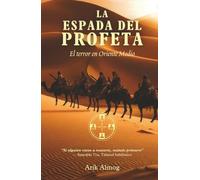 La Espada del Profeta: El terror en Oriente Medio