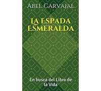 La Espada Esmeralda: En Busca Del Libro De La Vida (Trilogía Romana)