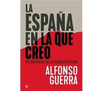 La España En La Que Creo - [Livre en VO] Guerra, Alfonso (Auteur)