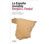 La España invisible: Sobre la precariedad, la pobreza y la desigualdad extrema en nuestro país