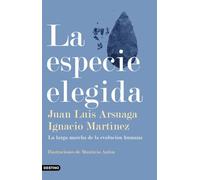 La especie elegida: La larga marcha de la evolución humana