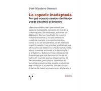La especie inadaptada: Por qué nuestro cerebro desfasado puede llevarnos al desastre