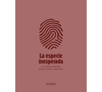 La especie inesperada: La condición humana desde el arte y la genética