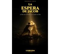 La Espera de Jacob: 21 Días con el Hombre que Luchó con Dios