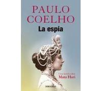 La Espía. Una Novela Sobre Mata Hari / The Spy