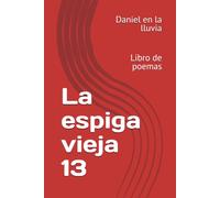 La espiga vieja 13: Libro de poemas