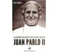 La Espiritualidad Conyugal Segun Juan Pablo Ii - Semen , Yves Semen , Yves (Auteur)