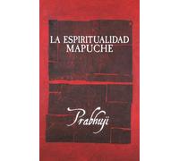 La espiritualidad mapuche