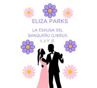 La Esposa del Banquero (Libros 1, 2 y 3)