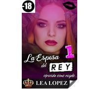 La Esposa del Rey Tomo 1 - Léa Lopez - Auto-Édition - ebook (ePub) - Livre