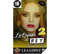 La Esposa del Rey Tomo 2 - Léa Lopez - Auto-Édition - ebook (ePub) - Livre