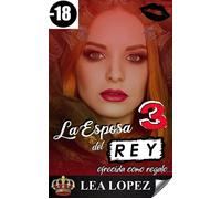 La Esposa del Rey Tomo 3 - Léa Lopez - Auto-Édition - ebook (ePub) - Livre