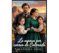 La esposa por correo de Colorado: Una novela romántica histórica del oeste limpia