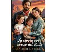 La esposa por correo del viudo: Una Novela de Romance del Oeste (Romance Limpio)