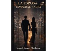 LA ESPOSA TEMPORAL DEL CEO: Una novela de romance entre multimillonarios (Matrimonio por contrato)
