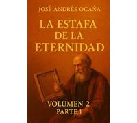 La Estafa de la Eternidad: Volumen 2 Parte 1