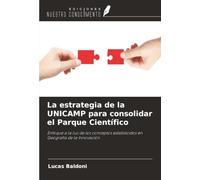La estrategia de la UNICAMP para consolidar el Parque Científico: Enfoque a la luz de los conceptos establecidos en Geografía de la Innovación
